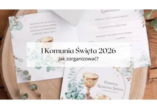 Co z Komuniami w 2026? Terminy, zasady, prezenty i porady dla rodziców